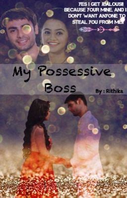 My Possessive Boss .